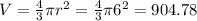 V=\frac{4}{3} \pi r^2=\frac{4}{3} \pi 6^2 = 904.78