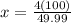 x= \frac{4(100)}{49.99}