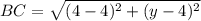 BC=\sqrt{(4-4)^{2}+(y-4)^{2}  }