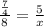 \frac{\frac{7}{4}}{8} =\frac{5}{x}