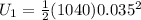 U_{1} = \frac{1}{2}  (1040) 0.035^{2}