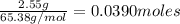 \frac{2.55g}{65.38g/mol}=0.0390moles