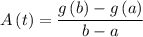 A\left(t\right)=\dfrac{g\left(b\right)-g\left(a\right)}{b-a}