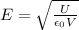 E=\sqrt{\frac{U}{\epsilon_0 V}}