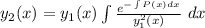 y_2(x)=y_1(x)\int \frac{e^{-\int P(x) dx}}{y_1^2(x)} \ dx