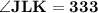 \mathbf{\angle JLK = 333}