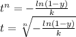 t^n=-\frac{ln(1-y)}{k}\\t=\sqrt[n]{-\frac{ln(1-y)}{k}}