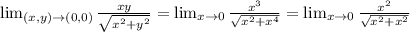 \lim_{(x,y) \to (0,0)} \frac{xy}{\sqrt{x^2+y^2}}=\lim_{x \to 0} \frac{x^3}{\sqrt{x^2+x^4}}=\lim_{x \to 0} \frac{x^2}{\sqrt{x^2+x^2}}