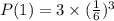 P(1)=3\times(\frac 16)^{3}