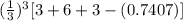 (\frac 13)^{3}[3+6+3-(0.7407)]