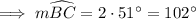 \implies m\widehat{BC}=2\cdot51^\circ=102^\circ