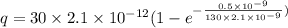 q=30\times 2.1\times 10^{-12}(1-e^{-\frac{0.5\times 10^{-9}}{130\times 2.1\times 10^{-9}})