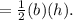 = \frac{1}{2} (b)(h).