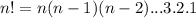 n!=n(n-1)(n-2)...3.2.1