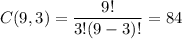 C(9,3)=\dfrac{9!}{3!(9-3)!}=84