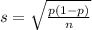 s = \sqrt{\frac{p(1 - p)}{n}}
