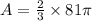 A=  \frac{2}{3} \times 81\pi