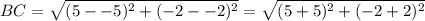 BC=\sqrt{(5--5)^{2}+(-2--2)^{2}}=\sqrt{(5+5)^{2}+(-2+2)^{2}}