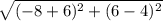 \sqrt{(-8 + 6)^{2} + (6 - 4)^{2}}