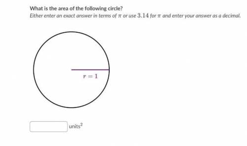 What is the area of the following circle? Either enter an exact answer in terms of t or use 3.14 for
