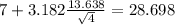 7+3.182 \frac{13.638}{\sqrt{4}}= 28.698