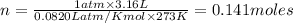 n=\frac{1atm\times 3.16L}{0.0820 L atm/K mol\times 273K}=0.141moles