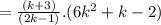=\frac{(k+3)}{(2k-1)}.(6k^2+k-2)