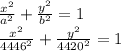 \frac{x^2}{a^2}+\frac{y^2}{b^2}=1\\\frac{x^2}{4446^2}+\frac{y^2}{4420^2}=1