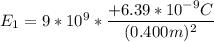 E_1 = 9*10^9*\dfrac{+6.39*10^{-9}C}{(0.400m)^2}