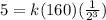 5=k(160)(\frac{1}{2^3})
