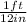 \frac{1 ft}{12 in}