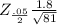 Z_{\frac{.05 }{2}} \frac{1.8 }{\sqrt{81}}