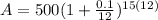 A=500(1+\frac{0.1}{12})^{15(12)}