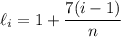 \ell_i=1+\dfrac{7(i-1)}n