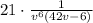 21\cdot \frac{1}{v^6\left(42v-6\right)}