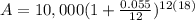 A=10,000(1+\frac{0.055}{12})^{12(18)}