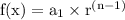 \rm f(x)= a_1 \times r^ {(n-1)}