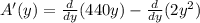 A'(y)=\frac{d}{dy}(440y)-\frac{d}{dy}(2y^2)