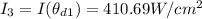I_3 = I(\theta_d_1) = 410.69 W/cm^2