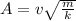 A = v\sqrt{\frac{m}{k} }