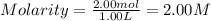 Molarity=\frac{2.00mol}{1.00L}=2.00M