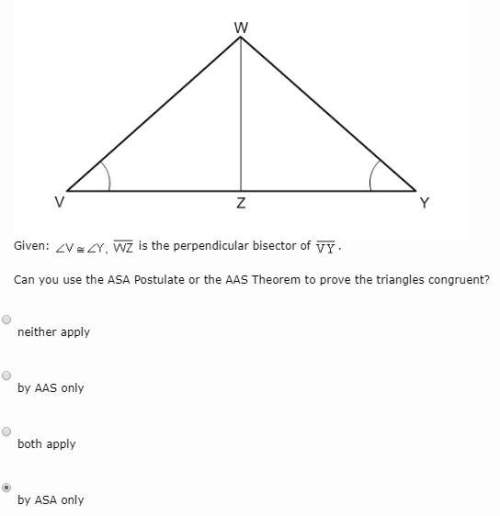 Can you use the asa postulate or the aas theorem to prove the triangles congruent? (1)