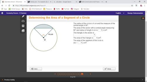 the radius of the circle is 4 cm and the measure of the central angle is 90°.  th