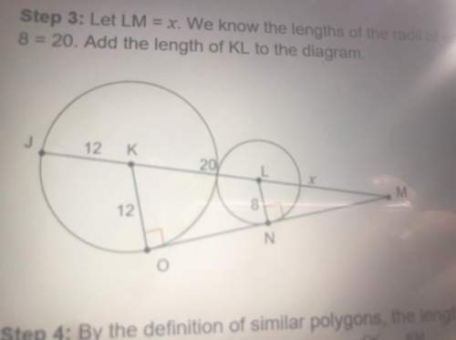 Step 3: let lm =x. we know that the lengths of the radii of each circle , so kl = 12 +8=20. add the