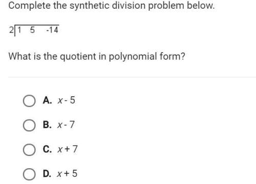 Complete the synthetic division problem below. what is the quotient in polynomial form?