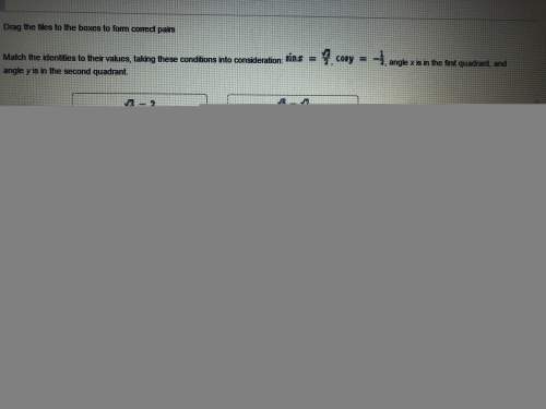 Match the identities to their values taking these conditions into consideration sinx=sqrt2 /2 cosy=-