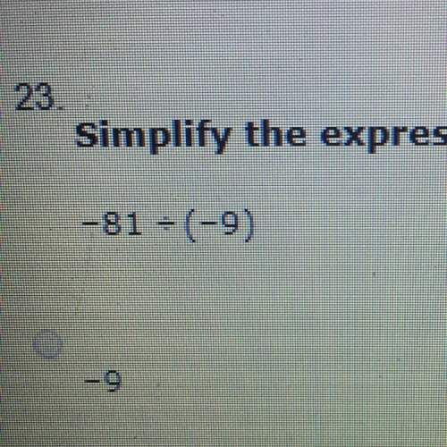 Simplify the expression. -81 = (-9)