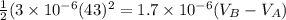 \frac{1}{2}(3\times 10^{-6}(43)^2=1.7\times 10^{-6}(V_B-V_A)