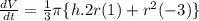 \frac{dV}{dt}=\frac13\pi \{h.2r (1)+r^2(-3)\}