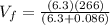 V_f = \frac{(6.3)(266)}{(6.3 + 0.086)}